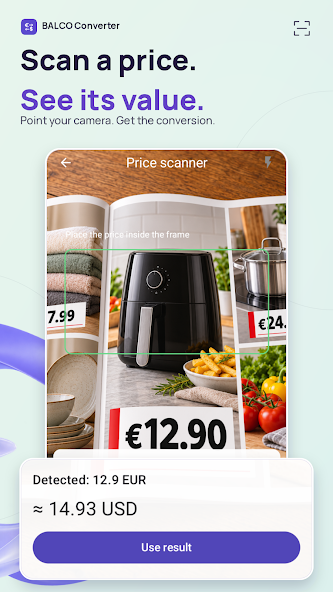 Price scanner. Tap the camera on the main screen, choose the source and target currencies, then hold a printed price inside the frame. Confirm the detected value to use it in the converter.